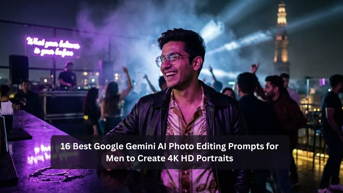 16 Best Google Gemini AI Photo Editing Prompts for Men to Create 4K HD Portraits