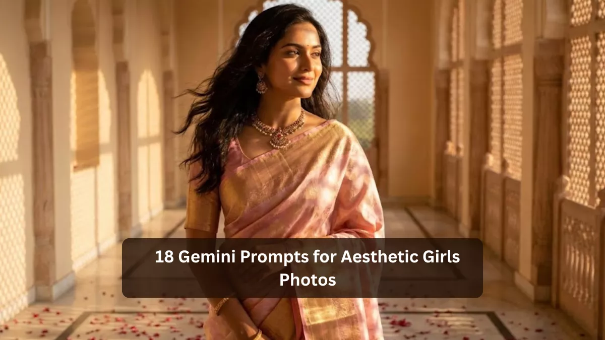 18 Gemini Prompts for Aesthetic Girls Photos